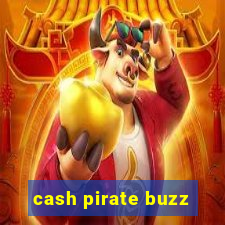 cash pirate buzz